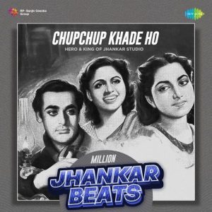 Chupchup Khade Ho – Million Jhankar Beats