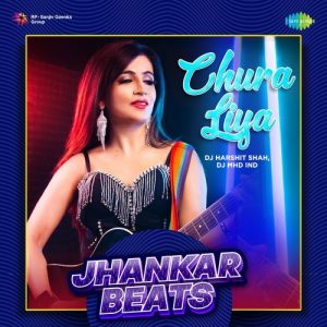 Chura Liya – Jhankar Beats