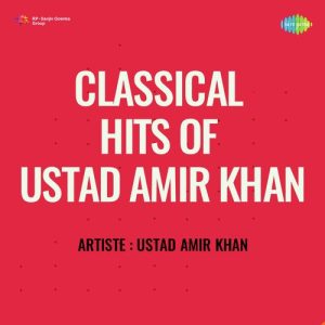Classical Hits Of Ustad Amir Khan Album Art