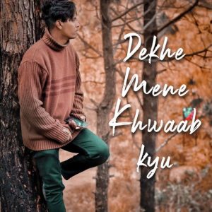 DEKHE MENE KHWAAB KYU Album Art