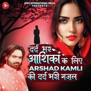 Dard Bhare Aashiko Ke Liye Arshad Kamli Ki Dard Bhari Gazal Album Art