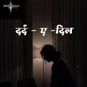 Dard – E – Dil