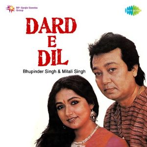 Dard E Dil – Bhupinder And Mitalee Singh
