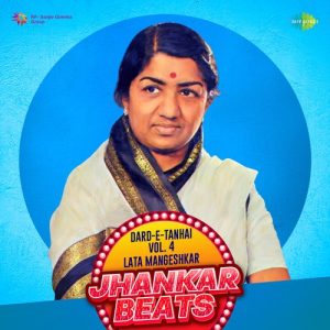 Dard-E-Tanhai Vol. 4 – Lata Mangeshkar Jhankar Beats