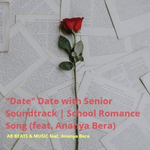 “Date” Date with Senior Soundtrack (School Romance Song)