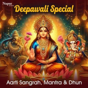 Deepawali Special – Aarti Sangrah, Mantra & Dhun