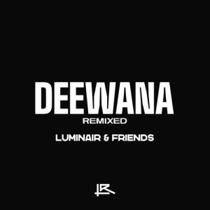 Deewana Remixed (Luminair & Friends)