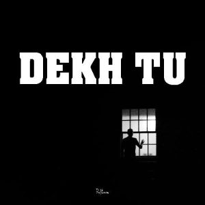 Dekh Tu