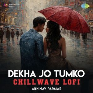 Dekha Jo Tumko – Chillwave Lofi