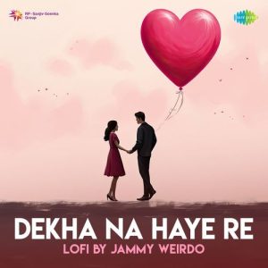 Dekha Na Haye Re – LoFi Album Art
