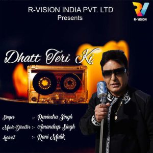 Dhatt Teri Ki