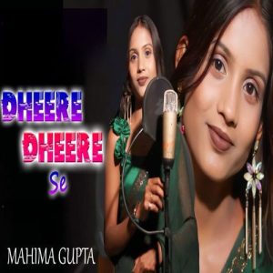 Dheere Dheere Se