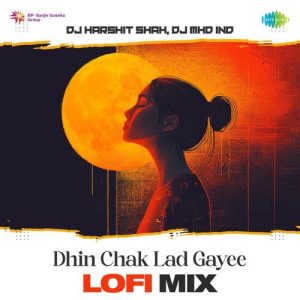 Dhin Chak Lad Gayee – Lofi Mix