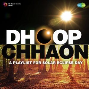 Dhoop Chhaon – A Playlist For Solar Eclipse Day