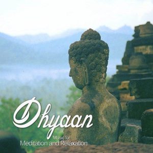 Dhyaan – Music For Meditation & Relaxation