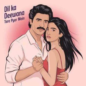Dil Ka Deewana Tere Pyar Mein