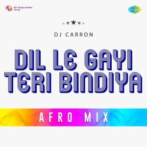 Dil Le Gayi Teri Bindiya – Afro Mix
