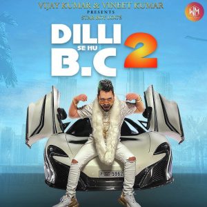 Dilli Se Hu Bc 2