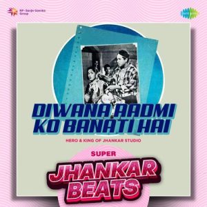 Diwana Aadmi Ko Banati Hai – Super Jhankar Beats Album Art