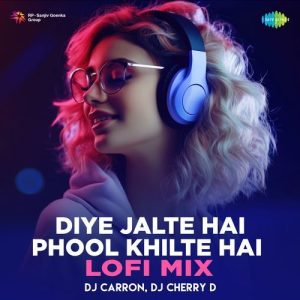 Diye Jalte Hai Phool Khilte Hai – Lofi Mix