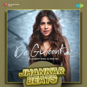 Do Ghoont – Jhankar Beats