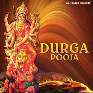 Durga Pooja (Maa Durga – Navratri Songs)