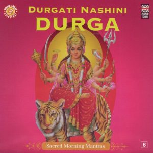 Durgati Nashini Durga – Sacred Morning Mantras Album Art