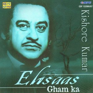 Ehsaas Gham Ka – Kishore Kumar – Vol 1