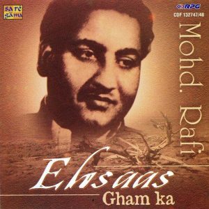 Ehsaas Gham Ka – Mohammed Rafi – Vol 1 Album Art