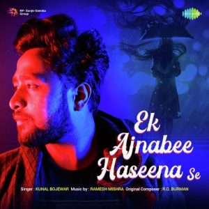 Ek Ajnabee Haseena Se – Kunal Bojewar Album Art