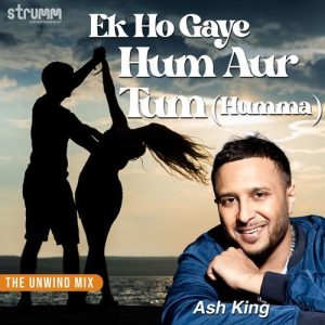 Ek Ho Gaye Hum Aur Tum (Humma) – Unwind Version