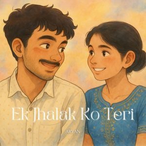 Ek Jhalak Ko Teri