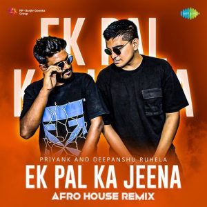 Ek Pal Ka Jeena – Afro House Remix