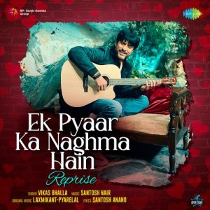 Ek Pyaar Ka Naghma Hain – Reprise