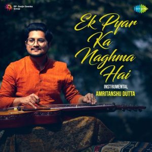 Ek Pyar Ka Naghma Hai – Instrumental