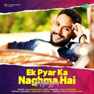 Ek Pyar Ka Naghma Hai – Unplugged