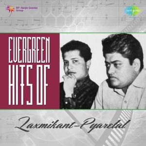 Evergreen Hits Of Laxmikant-Pyarelal
