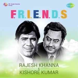 F.R.I.E.N.D.S. – Rajesh Khanna And Kishore Kumar