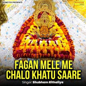Fagan Mele Me Chalo Khatu Saare
