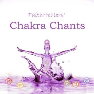 Faith Healers’ Chakra Chants Album Art