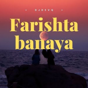 Farishta Banaya