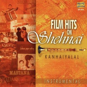 Film Hits On Shehnai – Kanhaiya Lal