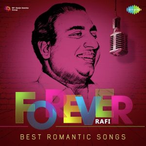 Forever Rafi – Best Romantic Songs