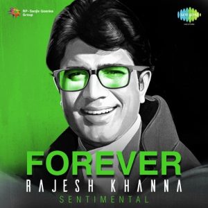 Forever Rajesh Khanna – Sentimental