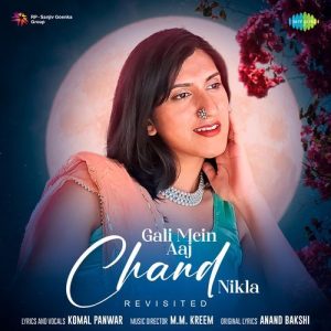 Gali Mein Aaj Chand Nikla – Revisited