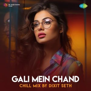 Gali Mein Chand – Chill Mix