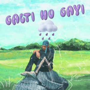 Galti Ho Gayi