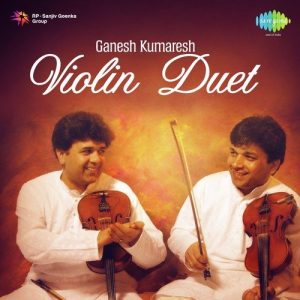 Ganesh Kumaresh Violin Duet