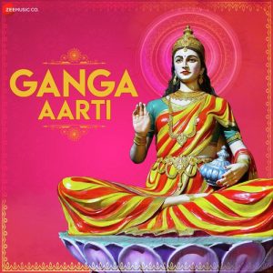 Ganga Aarti – Zee Music Devotional (2019) Album Art