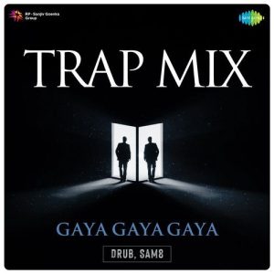 Gaya Gaya Gaya – Trap Mix